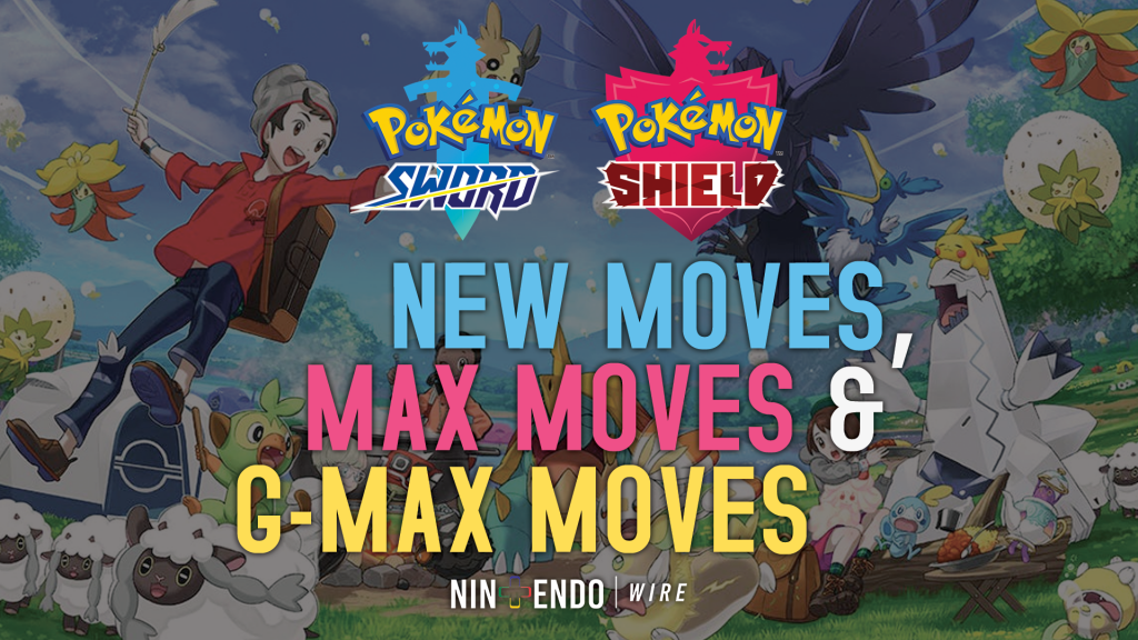 Pokémon Sword And Shield All New Movesattacks Maxg Max