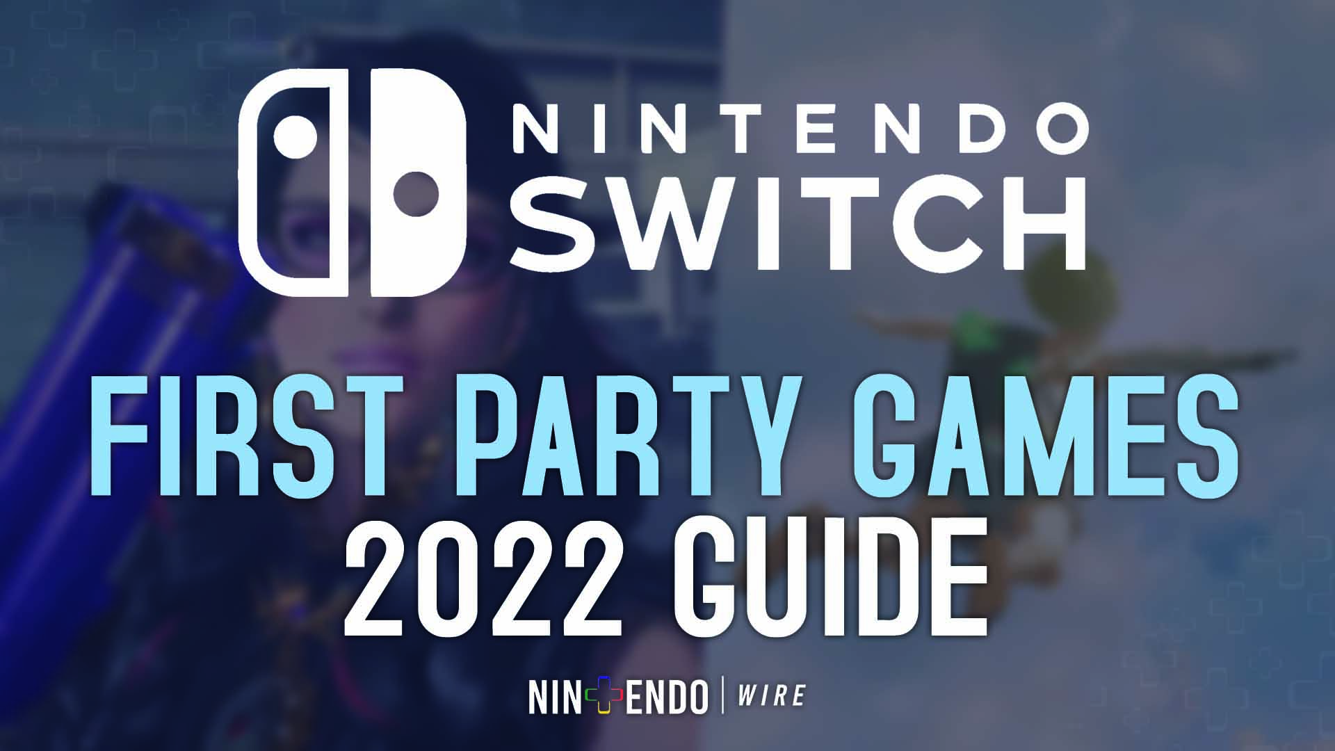 Guide: All the first party games coming to Nintendo Switch in 2022 ...