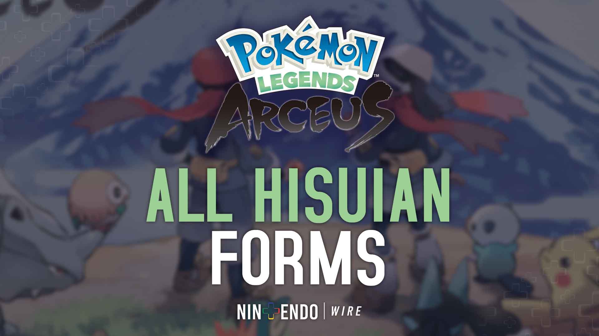 Every Hisuian Form In Pokémon Legends: Arceus