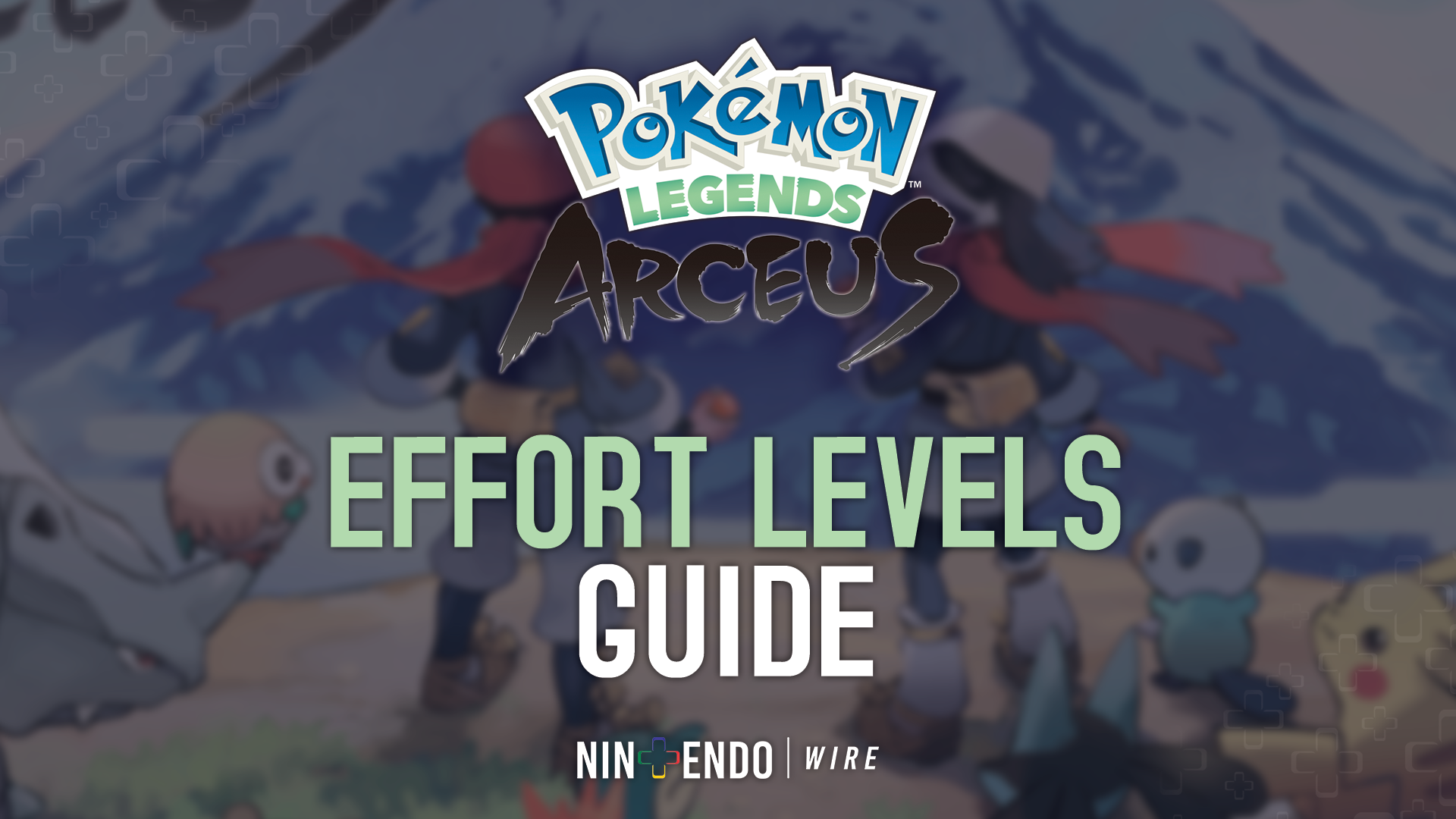 Pokémon Legends Arceus Effort Levels: How to raise Effort Levels and Grit  items explained