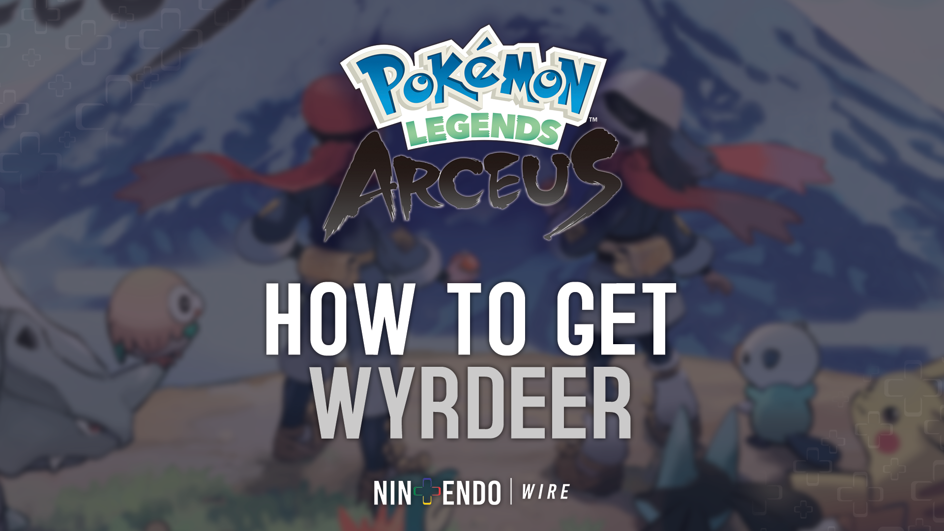 How to Get Wyrdeer in Pokémon Legends: Arceus