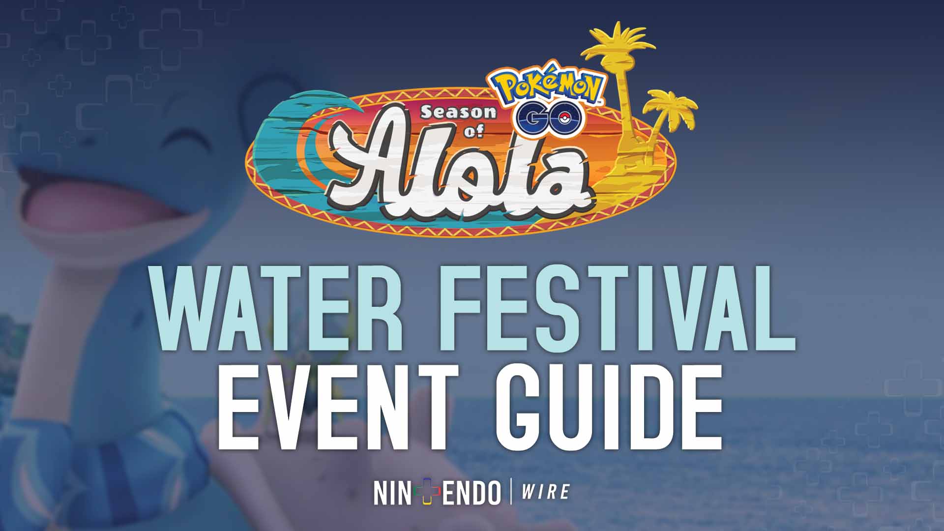 Pokémon GO's Season of Alola's Water Festival event guide Nintendo Wire