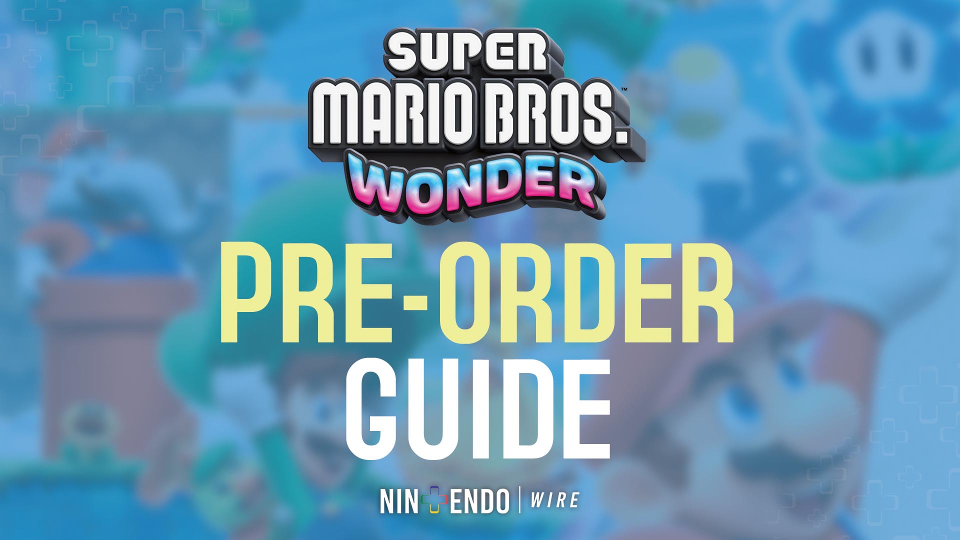 Super Mario Bros Wonder release date, pre-order and latest news