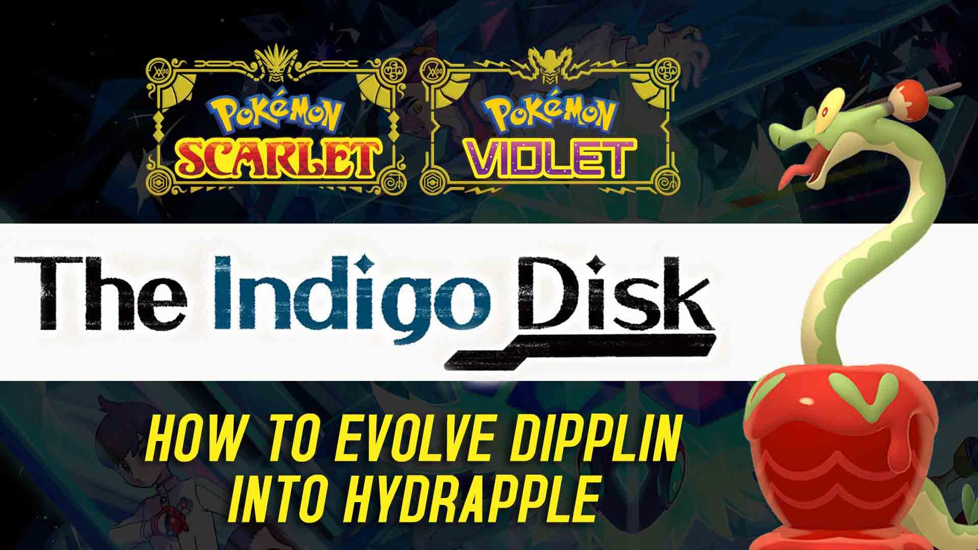 How to evolve Dipplin in Pokémon Scarlet/Violet: The Indigo Disk